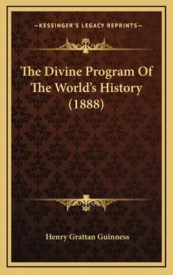 Programul divin al istoriei lumii (1888) - The Divine Program Of The World's History (1888)