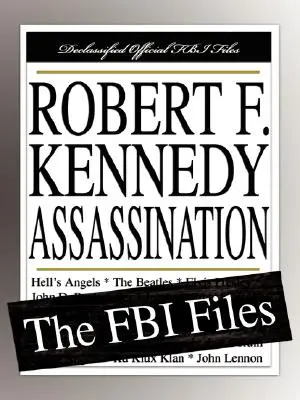 Asasinarea lui Robert F. Kennedy: Dosarele FBI - Robert F. Kennedy Assassination: The FBI Files