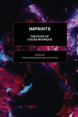Imprints: Filmele lui Louise Bourque - Imprints: The Films of Louise Bourque