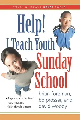 Ajutor! Predau școala duminicală pentru tineri - Help! I Teach Youth Sunday School
