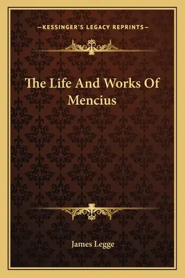 Viața și opera lui Mencius - The Life And Works Of Mencius
