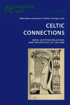 Celtic Connections: Relațiile irlandezo-scoțiene și politica culturii - Celtic Connections: Irish-Scottish Relations and the Politics of Culture