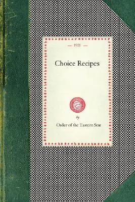 Choice Recipes (Ordinul Stelei de Est) - Choice Recipes (Order of Eastern Star)