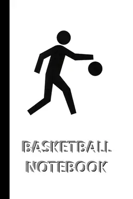 BASKETBALL NOTEBOOK [Notebook/Journal/Diary cu linii în care să scrieți, 60 de foi, Dimensiune medie (A5) 6x9 inch]: Caiet SPORT pentru salvarea rapidă/simplă a instr - BASKETBALL NOTEBOOK [ruled Notebook/Journal/Diary to write in, 60 sheets, Medium Size (A5) 6x9 inches]: SPORT Notebook for fast/simple saving of instr
