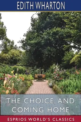 Alegerea și Întoarcerea acasă (Esprios Classics) - The Choice, and Coming Home (Esprios Classics)