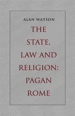 Statul, dreptul și religia: Roma păgână - The State, Law and Religion: Pagan Rome