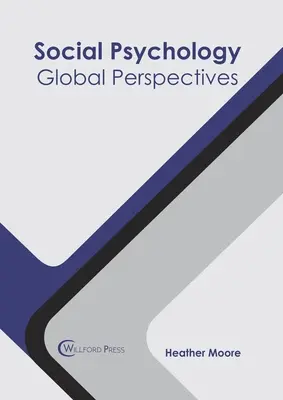 Psihologie socială: Perspective globale - Social Psychology: Global Perspectives
