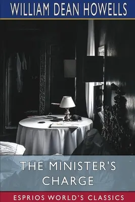 Încărcătura ministrului (Esprios Classics): Sau ucenicia lui Lemuel Barker (Or the Apprenticeship of Lemuel Barker) - The Minister's Charge (Esprios Classics): Or the Apprenticeship of Lemuel Barker