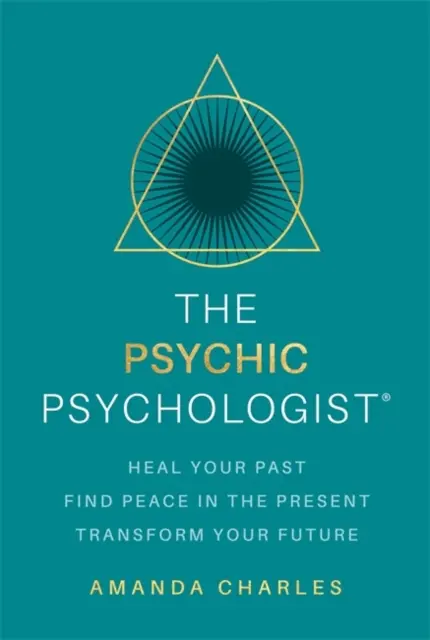 Psihologul psihic - Vindecă-ți trecutul, găsește pacea în prezent, transformă-ți viitorul - Psychic Psychologist - Heal Your Past, Find Peace in the Present, Transform Your Future