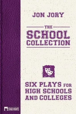 Colecția Școala: Șase piese de teatru pentru licee și colegii - The School Collection: Six Plays for High Schools and Colleges