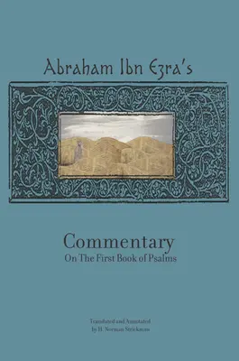 Comentariul rabinului Abraham Ibn Ezra la prima carte de psalmi: Capitolele 1-41 - Rabbi Abraham Ibn Ezra's Commentary on the First Book of Psalms: Chapters 1-41