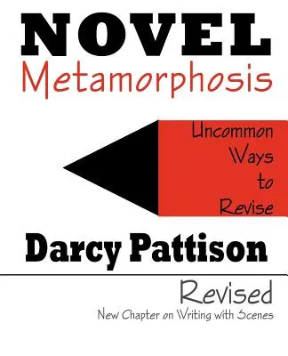 Metamorfoza romanului: Modalități neobișnuite de revizuire - Novel Metamorphosis: Uncommon Ways to Revise