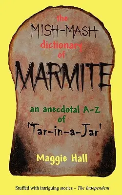 Dicționarul Mish-MASH al Marmitei - The Mish-MASH Dictionary of Marmite