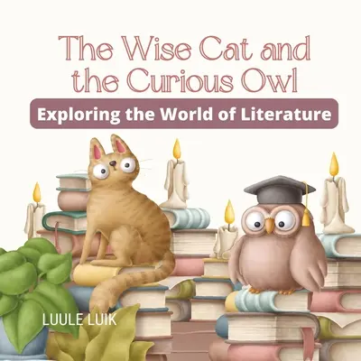 Pisica înțeleaptă și bufnița curioasă: Explorarea lumii literaturii - The Wise Cat and the Curious Owl: Exploring the World of Literature