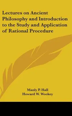 Prelegeri de filosofie antică și introducere în studiul și aplicarea procedurii raționale - Lectures on Ancient Philosophy and Introduction to the Study and Application of Rational Procedure