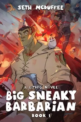 Big Sneaky Barbarian: Un roman LitRPG - Big Sneaky Barbarian: A LitRPG Novel