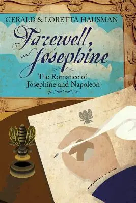 Adio, Josephine: Romanul lui Josephine și Napoleon - Farewell, Josephine: The Romance of Josephine and Napoleon