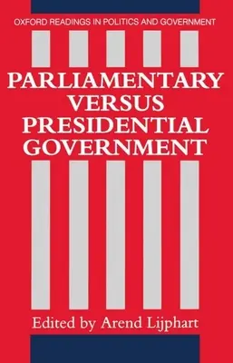 Guvernarea parlamentară versus guvernarea prezidențială - Parliamentary Versus Presidential Government