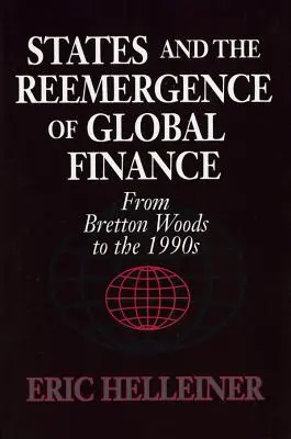 Statele și reapariția finanțelor globale - States and the Reemergence of Global Finance