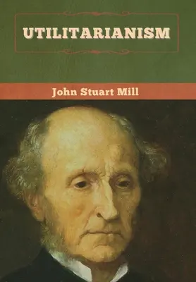 Utilitarismul - Utilitarianism