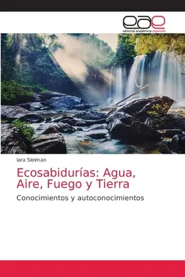 Ecosabiduras: Apă, aer, foc și pământ - Ecosabiduras: Agua, Aire, Fuego y Tierra
