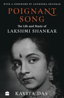 Poignant Song: Viața și muzica lui Lakshmi Shankar - Poignant Song: The Life and Music of Lakshmi Shankar