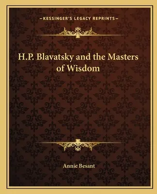 H.P. Blavatsky și Maeștrii Înțelepciunii - H.P. Blavatsky and the Masters of Wisdom