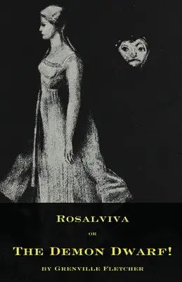 Rosalviva, sau, Piticul demon! - Rosalviva, or, The Demon Dwarf!
