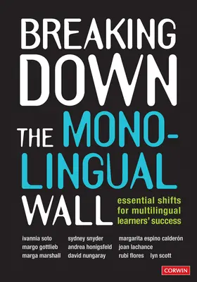 Breaking Down the Monolingual Wall: Schimbări esențiale pentru succesul elevilor plurilingvi′ - Breaking Down the Monolingual Wall: Essential Shifts for Multilingual Learners′ Success