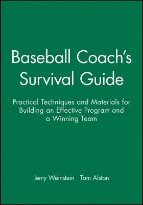 Ghidul de supraviețuire al antrenorului de baseball: Tehnici și materiale practice pentru construirea unui program eficient și a unei echipe câștigătoare - Baseball Coach's Survival Guide: Practical Techniques and Materials for Building an Effective Program and a Winning Team