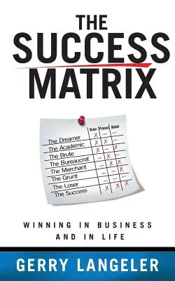 Matricea succesului: Câștigarea în afaceri și în viață - The Success Matrix: Winning in Business and in Life