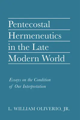 Hermeneutica penticostală în lumea modernă târzie - Pentecostal Hermeneutics in the Late Modern World