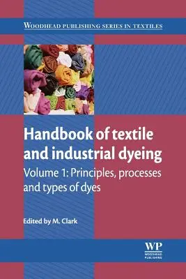 Manual de vopsitorie textilă și industrială: Principii, procese și tipuri de coloranți - Handbook of Textile and Industrial Dyeing: Principles, Processes and Types of Dyes