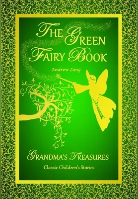 Cartea zânelor verzi - Andrew Lang - The Green Fairy Book - Andrew Lang