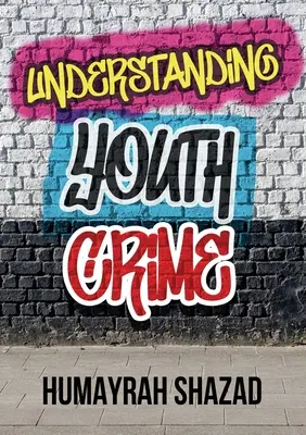 Înțelegerea criminalității juvenile - Understanding Youth Crime