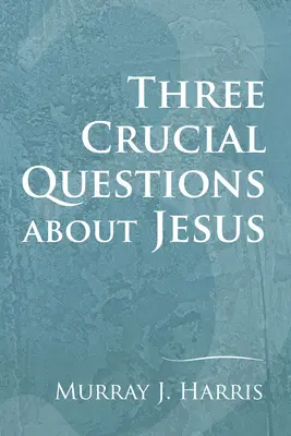 Trei întrebări cruciale despre Iisus - Three Crucial Questions about Jesus