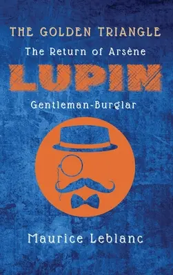 Triunghiul de aur: Întoarcerea lui Arsne Lupin, gentlemanul spărgător - The Golden Triangle: The Return of Arsne Lupin, Gentleman-Burglar