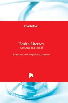 Alfabetizarea în domeniul sănătății - progrese și tendințe - Health Literacy - Advances and Trends