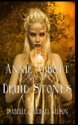 Annie Abbott și pietrele druide - Annie Abbott and the Druid Stones