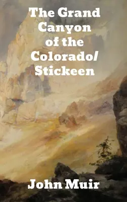 Marele Canion al Colorado/Stickeen - The Grand Canyon of the Colorado/Stickeen