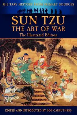 Sun Tzu - Arta războiului - Ediție ilustrată - Sun Tzu - The Art of War - The Illustrated Edition