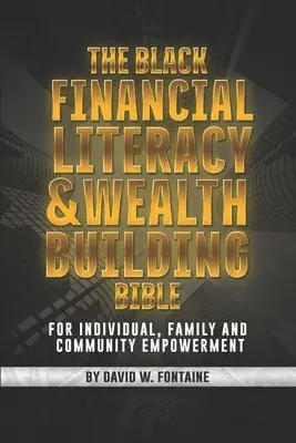 Biblia alfabetizării financiare a negrilor și a construirii bogăției - The Black Financial Literacy and Wealth Building Bible