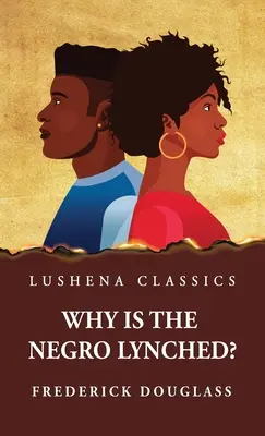 De ce este linșat negrul? - Why Is the Negro Lynched?