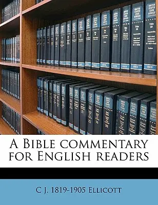 Un comentariu biblic pentru cititorii englezi - A Bible commentary for English readers