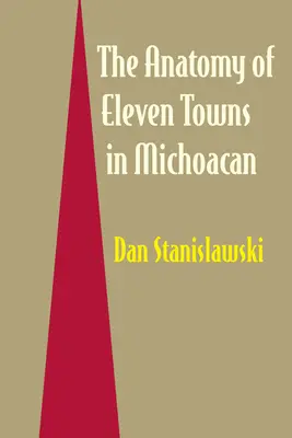 Anatomia a unsprezece orașe din Michoacn - The Anatomy of Eleven Towns in Michoacn