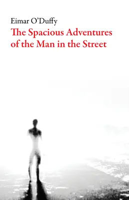 Aventurile spațioase ale omului de pe stradă (The Spacious Adventures of the Man on the Street) - The Spacious Adventures of the Man on the Street