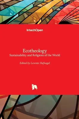 Ecoteologie - durabilitate și religii ale lumii - Ecotheology - Sustainability and Religions of the World