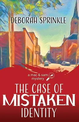 The Case of Mistaken Identity: Un mister Mac & Sam - The Case of Mistaken Identity: A Mac & Sam Mystery