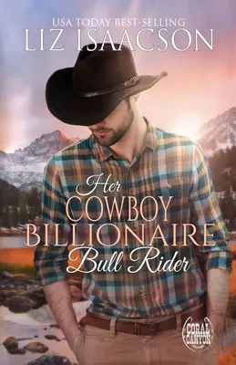Cowboy-ul ei Billionaire Bull Rider - Her Cowboy Billionaire Bull Rider