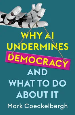 De ce AI subminează democrația și ce trebuie făcut în această privință - Why AI Undermines Democracy and What to Do about It